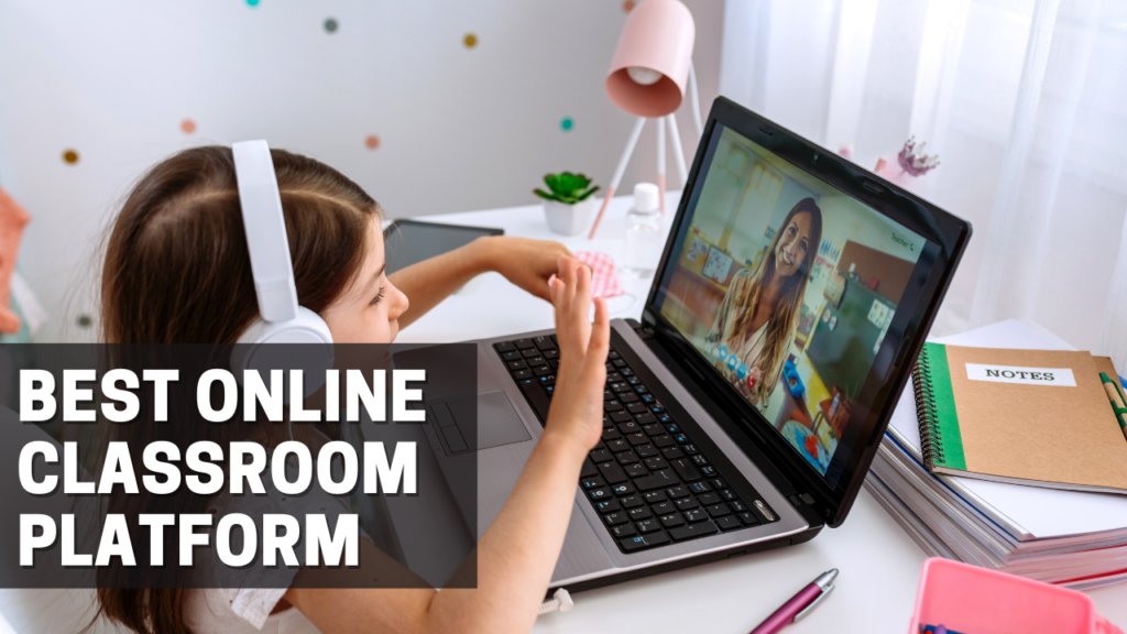 Best Online Classroom Platform